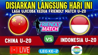 🔴DISIARKAN LANGSUNG HARI INI  LIVE INDOSIAR JADWAL TIMNAS INDONESIA U20 VS CHINA UJICOBA KEDUA [upl. by Annairdua]