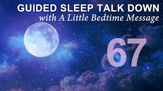 Guided Meditation Sleep Talk Down with Bedtime Message  No67 🌙 Drift off Peacefully Tonight ✨ [upl. by Nnaitsirk846]