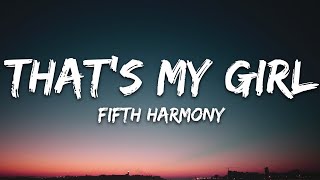 Fifth Harmony  Thats My Girl Lyrics [upl. by Seroled]