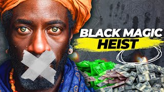 The Man Who Stole 242 Million Using Black Magic [upl. by Nellda]