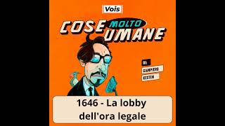 1646  La lobby dellora legale [upl. by Elmore238]