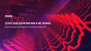 SCOOT B2B JASON BROWN amp MC KORKIE  Ravers Reunited The Emporium Centenary Festival 2022 [upl. by Odnomor]