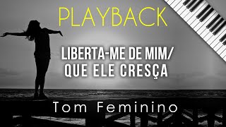 Libertame de MimQue Ele Cresça  PLAYBACK TOM FEMININO [upl. by Ahsietal]