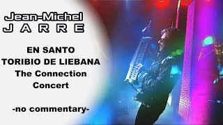 JEAN MICHEL JARRE  LIEBANA  THE CONNECTION CONCERT no commentary Live Show Concert [upl. by Trow686]