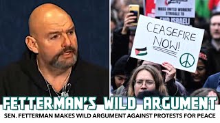 John Fetterman Makes Wild Argument Against Protests For Peace [upl. by Nedac311]