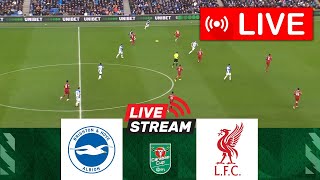 🔴LIVE Liverpool vs Brighton I EFL Carabao Cup 2425  FULL STREAMING I LIVE NOW [upl. by Eniortna]