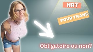 HRT pour femme transgenre mtf obligatoire ou non [upl. by Travis]