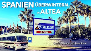 Überwintern in Spanien mit dem Wohnmobil oder Wohnwagen in Altea Camping Cap Blanch nahe Benidorm [upl. by Verlie]