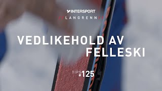 Tips 125 – Langrenn – Vedlikehold av felleski [upl. by Nemajneb]