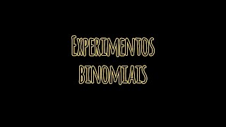 Experimentos Binomiais  Semana 4 [upl. by Bernetta721]