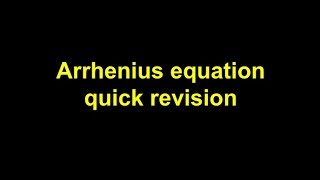 Quick Revision  Arrhenius Equation [upl. by Asined]