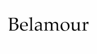 How to Pronounce Belamour [upl. by Earlene]