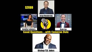 S2E69  Jorge Bendersky Jennifer Lahmers Ryan Jay and Bishop TD Jakes [upl. by Notxap]