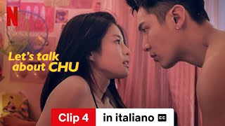 Lets Talk About CHU Stagione 1 Clip 4 sottotitolato  Trailer in italiano  Netflix [upl. by Adnirem]