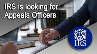 IRS is looking for Appeals Officers [upl. by Grand102]