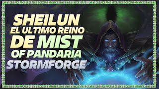 SHEILUN  EL ULTIMO REINO DE MIST OF PANDARIA EN STORMFORGE [upl. by Nino854]