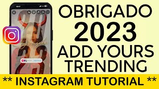 Obrigado 2023 Add Yours Instagram Story Chain  Trending  Viral Add Yours Sticker 2024 [upl. by Curren649]