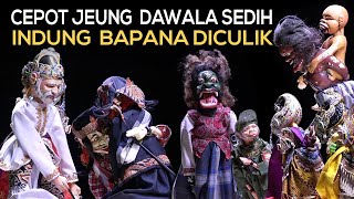 Cepot Jeung Dawala Saredih Kusabab Indung Bapana Diculik  H Dadan Sunandar Sunarya [upl. by Calysta]