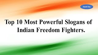 Top 10 Most Powerful Slogans of Indian Freedom Fighters in English  Happy Independence Day 🇮🇳 2022 [upl. by Marie-Ann]