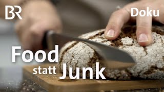 Food statt Junk Der Weg zu gesunder Ernährung  Doku  Gut zu wissen  BR [upl. by Lakin]