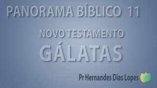 Panorama Bíblico  Novo Testamente  Gálatas [upl. by Eiluj]