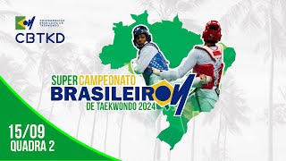 1509  Quadra 02  Super Campeonato Brasileiro de Taekwondo 2024 [upl. by Eylloh]