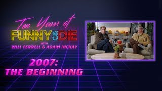 Will Ferrell amp Adam McKay Relive Funny Or Dies Origins 10 Years of Funny Or Die  2007 [upl. by Adnoryt]