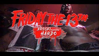 quotFRIDAY THE 13THquot Broski Bo feat Hardo Official Video [upl. by Ennylhsa]