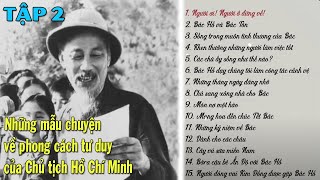 TẬP 2  Bước Chân Hồ Chí Minh Cuộc Sống Thường Ngày và Tư Duy Kiệt Xuất [upl. by Antonius175]