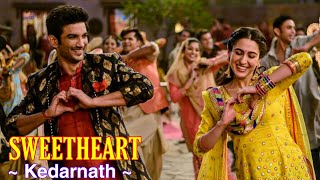 Sweetheart Full Song  Kedarnath  Sushant Singh Rajput  Sara Ali Khan  Dev Negi  Tsc [upl. by Tarrance]