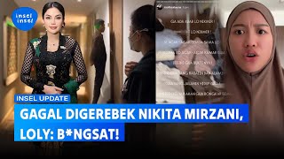 Sebut Nikita Mirzani Gak Beradab Loly Murka Dituduh Kabur  INSEL UPDATE [upl. by Marutani461]