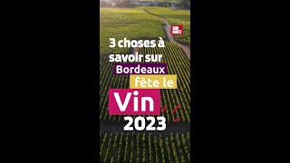 3 choses à savoir sur Bordeaux Fête le Vin 2023 [upl. by Nerua]