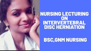 nursing lecturing on Intervertebral disc Herniation [upl. by Hennahane]