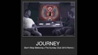 Dont stop believing  The Sunday Club 2010 Remix [upl. by Hirasuna]