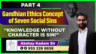 UPSC GS Paper IV Ethics Gandhian Ethics Concept Of Seven Social Sins Knowledge Without Character [upl. by Perri352]