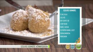 Szilvás gombóc recept Galambos Dorinától  20150917  tv2hufem3cafe [upl. by Aicnorev]