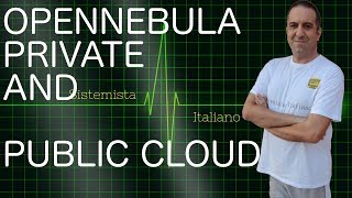 VIRTUALIZZAZIONE  Opennebula OnPremise e Public Cloud [upl. by Gautier]