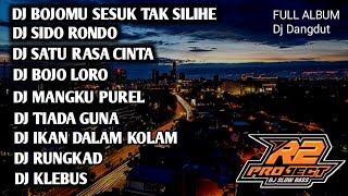 DJ FULL ALBUM DANGDUT BOJOMU SESUK TAK SILIHE  REMIX R2 PROJECT [upl. by Keligot]