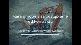 Kara umowna za odstąpienie od kontraktu webinar [upl. by Eniamsaj338]