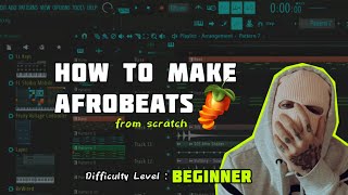 How To Make Afrobeats from scratch in FL Studio  BEGINNERS GUIDE [upl. by Durante926]