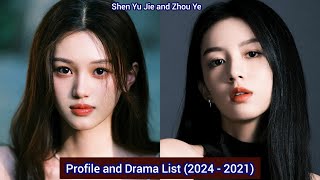 Shen Yu Jie and Zhou Ye  Profile and Drama List 2024  2021 [upl. by Epifano]