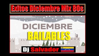 Diciembre Exitos Mix 80s Dj Salvador 2024 [upl. by Uphemia]