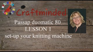 Passap duomatic 80 LESSON 1 setting up your knitting machine [upl. by Inalak841]