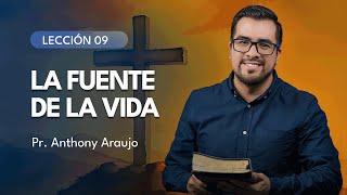 📖 Lección 9 La fuente de la vida  Pr Anthony Araujo [upl. by Lered]