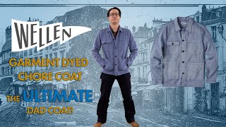 Wellen Garment Dyed Chore Coat  The BEST Dad Coat Ever [upl. by Etnovert]