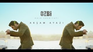 OZBİ  AKŞAM AYAZI  Official HD Video [upl. by Marrissa]