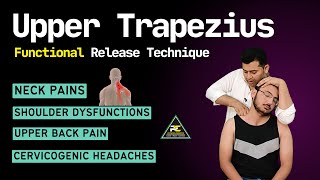 UPPER TRAPEZIUS FUNCTIONAL RELEASE TECHNIQUE FOR NECK AND UPPER BACK PAIN [upl. by Weinstock513]