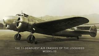 The 11 Deadliest Crashes of The Lockheed Model 10 Electra [upl. by Oiralednac]