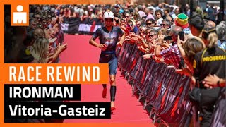 2023 IRONMAN VitoriaGasteiz Race Rewind [upl. by Lashonda]