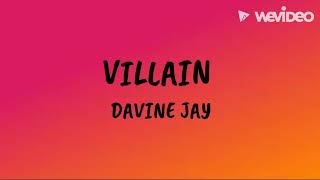 Davine Jay  VILLAIN Official Lyric Video [upl. by Eema]